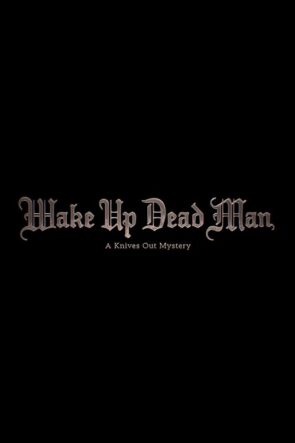 Wake Up Dead Man: A Knives Out Mystery (2025)